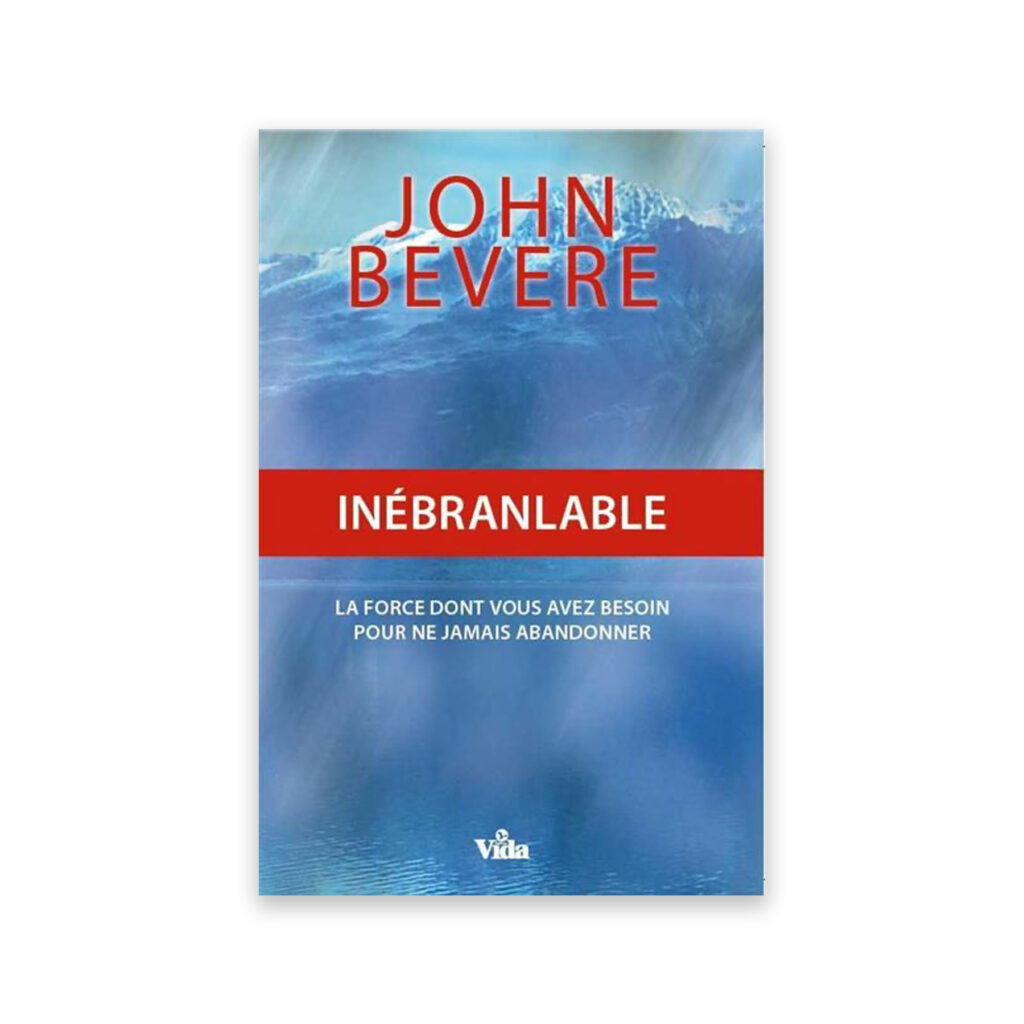 InÈbranlable - John Bevere