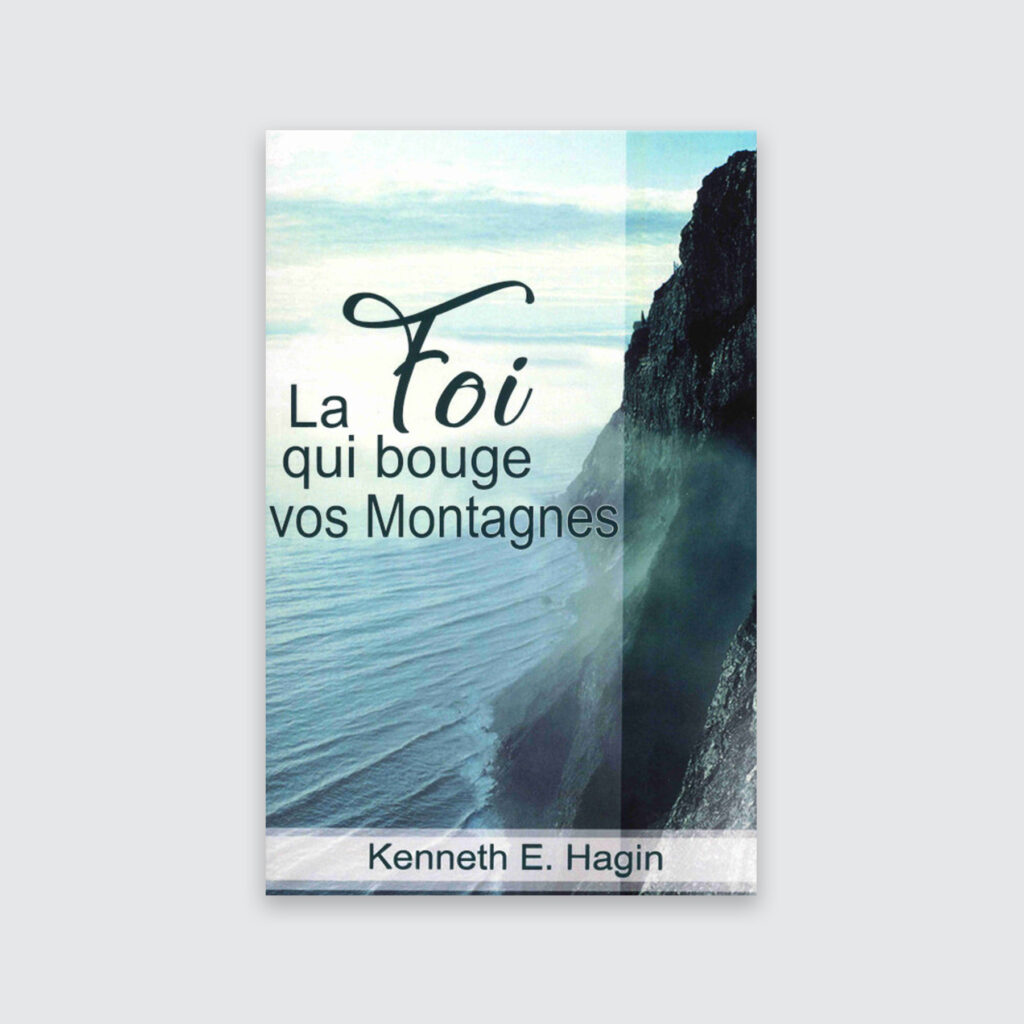 La foi qui bouge vos montagnes