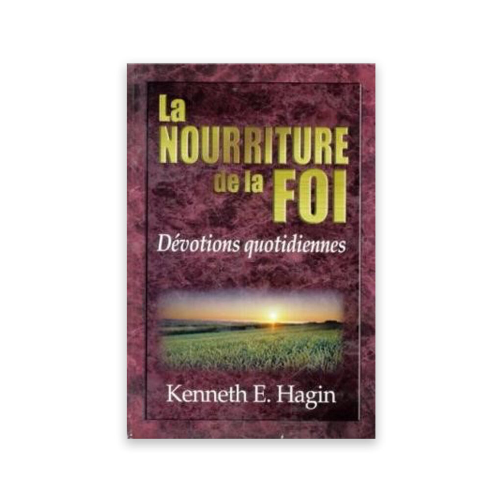 La nourriture de la foi - Automne - Kenneth Hagin