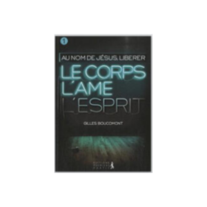 Au nom de Jésus, libérer le corps, l'âme, l'esprit