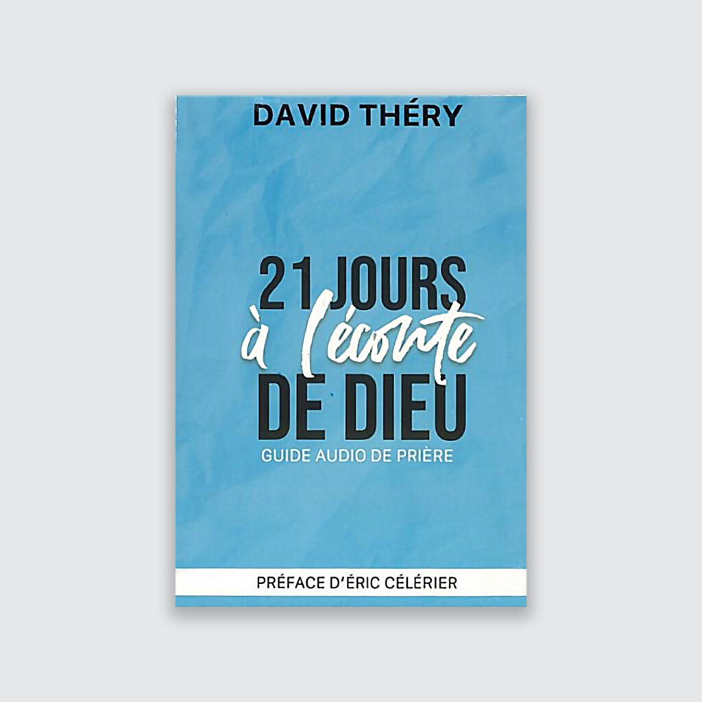 21 jours à l'écoute de Dieu - David Théry