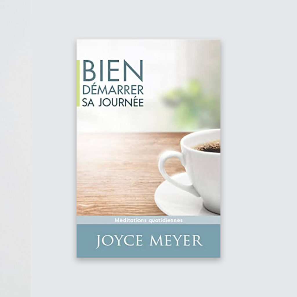 Bien dÈmarrer la journÈe - Joyce Meyer