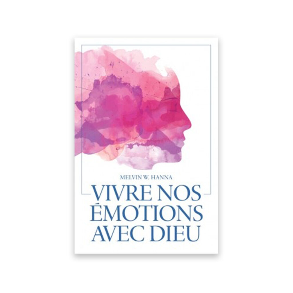 Vivre nos émotions avec Dieu