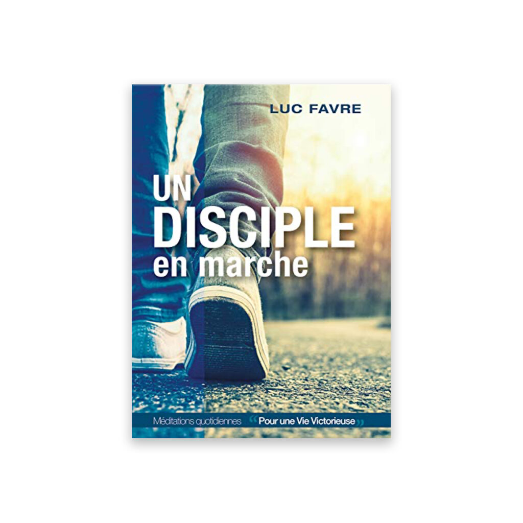 Un disciple en marche - Luc Favre