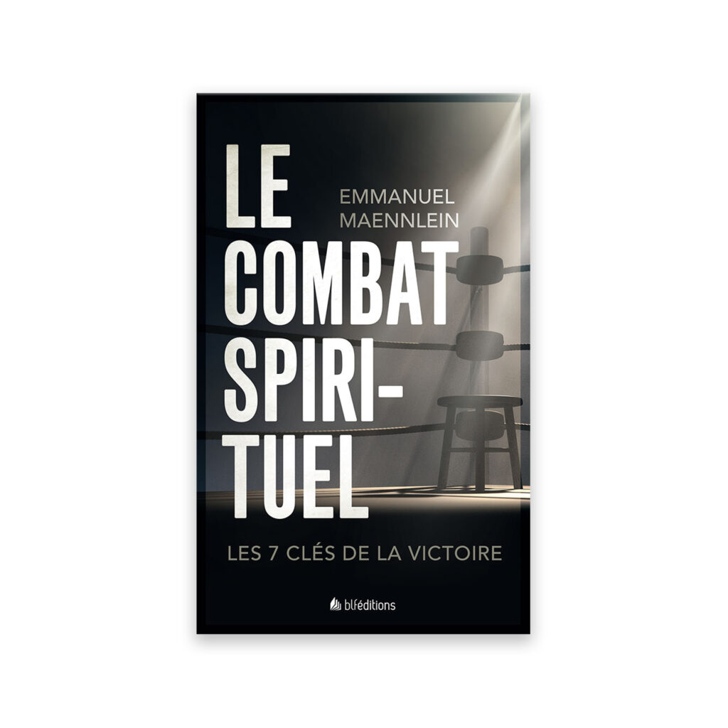 Le combat spirituel, les 7 clés de la victoire