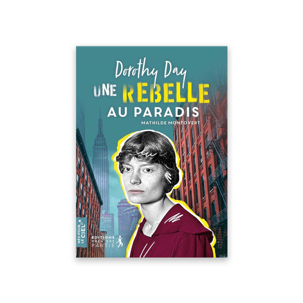 Dorothy Day, Une rebelle au paradis