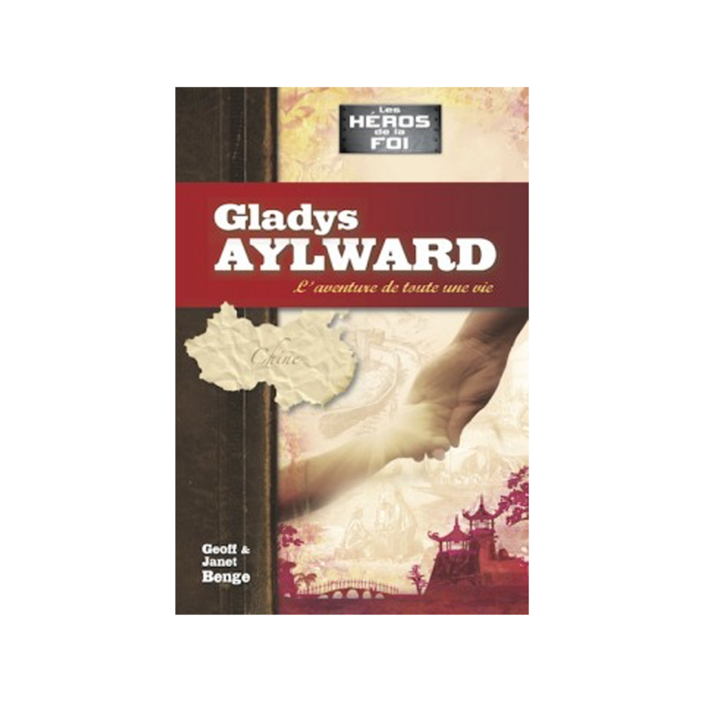 Gladys Aylward - L'aventure de toute une vie