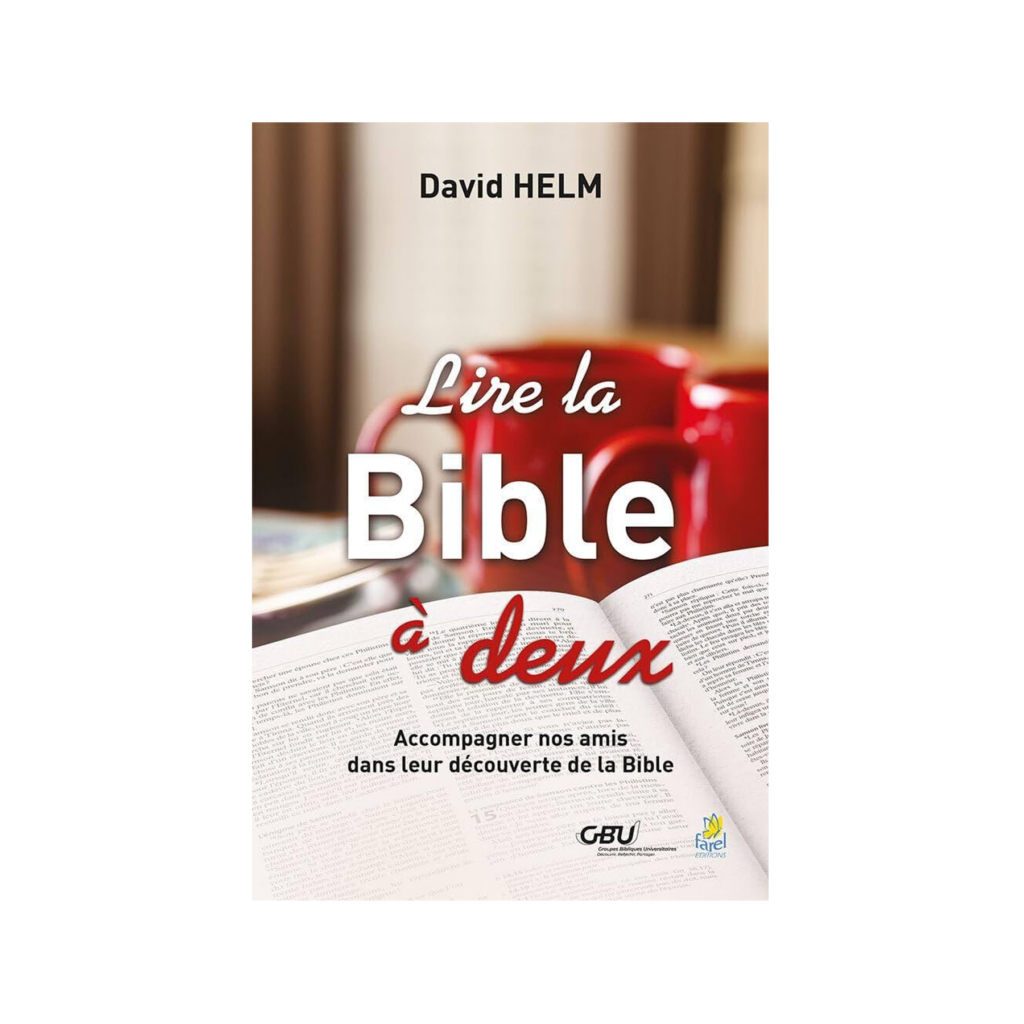 Lire la Bible à deux - Accompagner nos amis dans leur découverte de la Bible