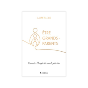 Être grand-parents - Transmettre l'Evangile à la nouvelle génération
