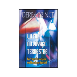 La fin du voyage terrestre - partager la victoire du Christ sur la mort