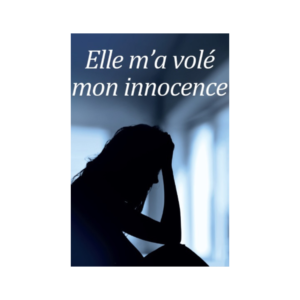 Elle m'a volé mon innocence