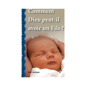 Comment Dieu peut-il avoir un fils ?