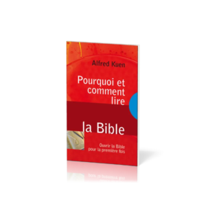 Pourquoi et comment lire la bible - ouvrir la bible pour la première fois