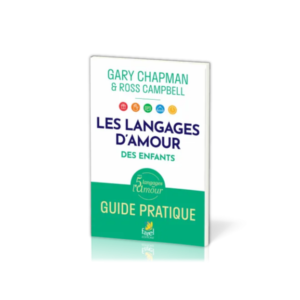 Les langages d'amour des enfants - guide pratique