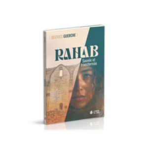 Rahab - sauvée et transformée