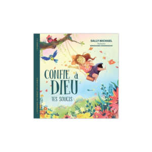 Confie à Dieu tes soucis