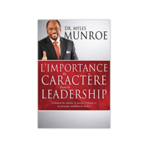 L'importance du caractère dans le leadership