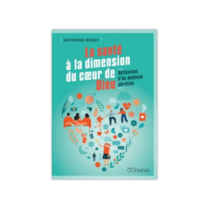 La santé à la dimension du coeur de Dieu