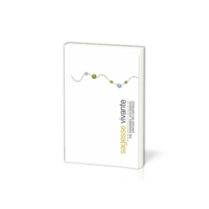 Sagesse vivante [broché] - Transcription dynamique de Job, Proverbes, Ecclésiaste, Cantique des Cantiques
