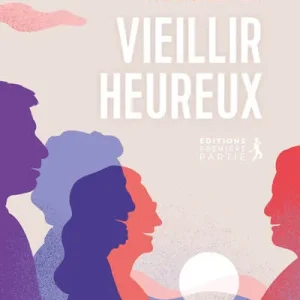 Vieillir heureux