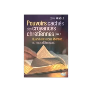 Pouvoirs cachés des croyances chrétiennes