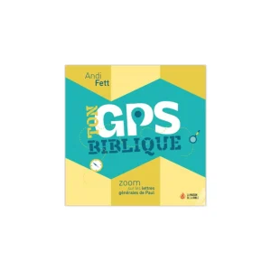 Ton GPS biblique - Zoom sur les lettres générales de Paul